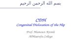 CDH Congenital Dislocation of the Hip Prof. Mamoun Kremli AlMaarefa College.