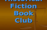 Historical Fiction Book Club. The genre of Historical Fiction in the field of Children's Literature includes stories that are written to portray a time.