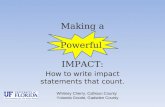 Making a Powerful IMPACT: How to write impact statements that count. Whitney Cherry, Calhoun County Yolanda Goode, Gadsden County.