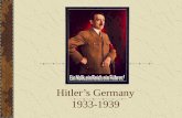 Hitler’s Germany 1933-1939 1933-1939. The Economic Miracle Refused to pay reparations from VT Hybrid Economy: Some industry nationalized (VW) Capitalist.