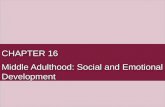 CHAPTER 16 Middle Adulthood: Social and Emotional Development.