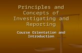 Principles and Concepts of Investigating and Reporting Course Orientation and Introduction.