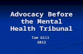 Advocacy Before the Mental Health Tribunal Tam Gill 2012.