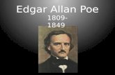 Edgar Allan Poe 1809-1849. Edgar Allan Poe: Background Born in Boston Massachusetts 2 nd of three children Mother: Elizabeth Arnold Actress Father: David.