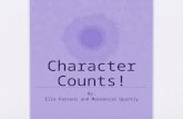 Character Counts! By: Elle Parsons and Mackenzie Quartly.
