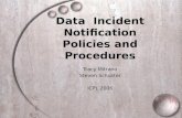 Data Incident Notification Policies and Procedures Tracy Mitrano Steven Schuster ICPL 2006.