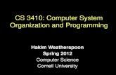 Hakim Weatherspoon Spring 2012 Computer Science Cornell University CS 3410: Computer System Organization and Programming.