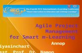 Agile Project Management for Smart m-Learning Annop Piyasinchart Asst. Prof. Dr. Namon Jeerungsuwan.