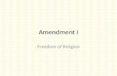 Amendment I Freedom of Religion. “Congress shall make no law respecting an establishment of religion or prohibiting the free exercise there of” Two.