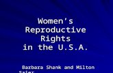 Women’s Reproductive Rights in the U.S.A. Barbara Shank and Milton Saier Barbara Shank and Milton Saier.
