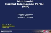 Multimodal Hazmat Intelligence Portal (HIP) COHMED Conference Mesa, Arizona January 25 - 29, 2009 Adrian D. Carter, IT Program Manager PHMSA CIO.