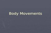 Body Movements. Types of Ordinary Body Movements ► Flexion  Decreases the angle of the joint  Brings two bones closer together  Typical of hinge joints.