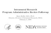 Intramural Research Program Administrative Review Followup Barry Hoffer, M.D., Ph.D. Director, Division of Intramural Research, NIDA February 4, 2009.