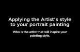 Applying the Artist’s style to your portrait painting Who is the artist that will inspire your painting style.