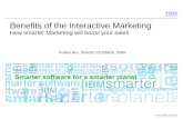 © 2011 IBM Corporation Benefits of the Interactive Marketing How smarter Marketing will boost your sales Ruben Bru, Director CEE/MEA, EMM.