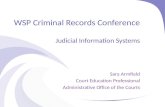 WSP Criminal Records Conference Judicial Information Systems Sara Armfield Court Education Professional Administrative Office of the Courts.