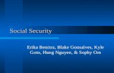 Social Security Erika Benitez, Blake Gonsalves, Kyle Goto, Hung Nguyen, & Sophy Om.