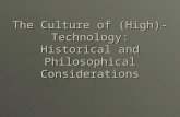 The Culture of (High)- Technology: Historical and Philosophical Considerations.