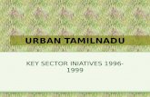 URBAN TAMILNADU KEY SECTOR INIATIVES 1996- 1999. Urban Scenario in India Demography 1991 census indicates 217.18 million i.e. 25.72% constitute the urban.