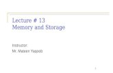 Lecture # 13 Memory and Storage Instructor: Mr. Mateen Yaqoob 1.