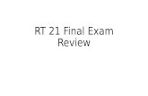 RT 21 Final Exam Review. Law of Conservation Memorize the definition energy cannot be created or destroyed: energy can only be transferred (transformed)
