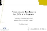 Finance and Tax Issues for GPs and locums Tuesday 2nd February 2009 Murray Royal Hospital, Perth Neil Morrison.
