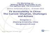 Geneva, Switzerland, 25 October 2013 TV Accessibility in China: The Current Situation, Challenges and Actions Dongxiao Li Zhejiang University, China ldongxiao@126.com.
