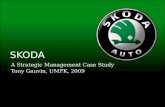 SKODA A Strategic Management Case Study Tony Gauvin, UMFK, 2009.