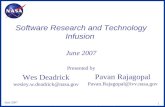 June 2007 1 Software Research and Technology Infusion June 2007 Presented by Wes Deadrick wesley.w.deadrick@nasa.gov wesley.w.deadrick@nasa.gov Pavan Rajagopal.