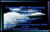 Cooperative Programs: Expanding OSHA’s Impact Paula O. White Director of Cooperative and State Programs, OSHA for the American Meat Institute Paula O.