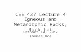 CEE 437 Lecture 4 Igneous and Metamorphic Rocks, Rock Lab October 10, 2002 Thomas Doe.