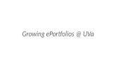 Growing ePortfolios @ UVa. “E-portfolios can provide a means for clarifying and affirming localized institutional value.” Randy Bass, AACU Peer Review.