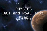 PHYSICS ACT and PSAE Test Prep April 2011. Energy Defined as the capacity of doing work When work is done HEAT is released First Law of Thermodynamics.