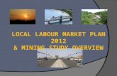 LOCAL LABOUR MARKET PLAN 2012 & MINING STUDY OVERVIEW.
