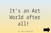 It’s an Art World after all! By Jenae Hardcastle.