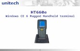 1 HT660e Windows CE 6 Rugged Handheld terminal. 2 HT660e at a Glance Microsoft Windows CE 6.0 R3 Professional/Core 667MHz Samsung 6410 CPU MDDR 128MB.