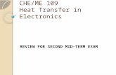 CHE/ME 109 Heat Transfer in Electronics REVIEW FOR SECOND MID-TERM EXAM.