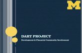DART P ROJECT Development & Financial Community Involvement.