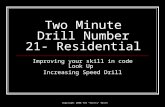 Copyright 2008 Ted "Smitty" Smith Two Minute Drill Number 21- Residential Improving your skill in code Look Up Increasing Speed Drill.