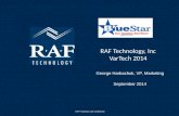 RAF Technology, Inc VarTech 2014 George Harbachuk, VP, Marketing September 2014 RAF Proprietary and Confidential.