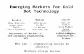 Emerging Markets For Gold Dot Technology Faculty Mike McCarthy Derek Dunn-Rankin Haris Catrakis Liaison William Crumly Gail Miller James Breunan Eric Jensen.