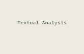 Textual Analysis. Text = films, television programs, shows, magazines, advertisements, songs, clothes, posters Textual analysis = The interpretation of.