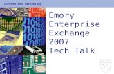 Information Technology Emory Enterprise Exchange 2007 Tech Talk.