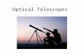 Optical Telescopes. Types of Optical Telescopes Refractor Telescopes.