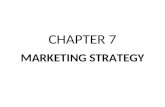 CHAPTER 7 MARKETING STRATEGY. Growth Strategies Marketing Choices Guerrilla Marketing Marketing Mix.