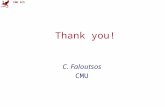 CMU SCS Thank you! C. Faloutsos CMU. CMU SCS Large Graph Mining C. Faloutsos CMU.