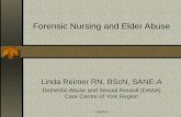 ONPEA Forensic Nursing and Elder Abuse Linda Reimer RN, BScN, SANE-A Domestic Abuse and Sexual Assault (DASA) Care Centre of York Region.