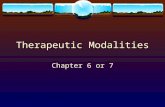 Therapeutic Modalities Chapter 6 or 7. Therapeutic Modalities  Indication: A condition that could benefit from a specific modality.  Contraindication: