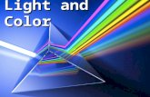 Light and Color. Why do objects appear to be certain colors? The color of an object depends upon which wavelengths of light shine on the object and which.