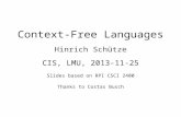 Context-Free Languages Hinrich Schütze CIS, LMU, 2013-11-25 Slides based on RPI CSCI 2400 Thanks to Costas Busch.